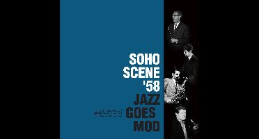 Various Artists - Soho Scene '58 (Jazz Goes Mod) (2 CD)