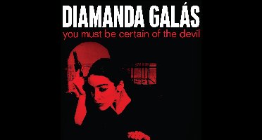 Diamanda Galás - You Must Be Certain Of The Devil (CD)