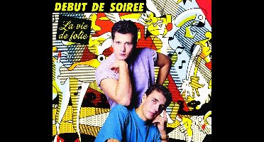 Début de Soirée - La Vie De Folie (CD)