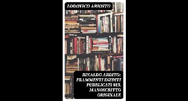 Rinaldo ardito: Frammenti inediti pubblicati sul manoscritto originale