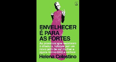 Envelhecer é para as fortes