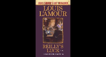Louis L'Amour's Lost Treasures - Reilly's Luck (Louis L'Amour's Lost Treasures)