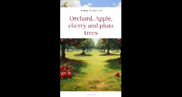 Orchard, Apple, Cherry and Plum Trees