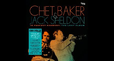 Chet Baker & Jack Sheldon – In Perfect Harmony: The Lost Album (RSD2024 LP)
