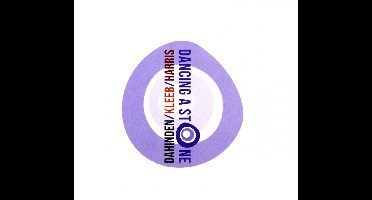 Kleeb & Harris Dahinden - Dancing A Stone (CD)