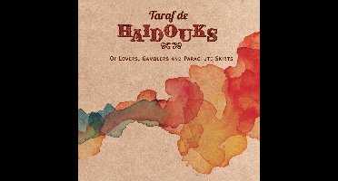 Taraf de Haïdouks - Of Lovers, Gamblers And Parachute Skirts (CD)