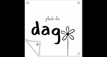 Tuin poster Carpe diem - Spreuk - Bloemen - Pluk de dag - 200x200 cm - Tuindoek - Buitenposter