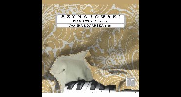 Szymanowski: Piano Works Vol. 2