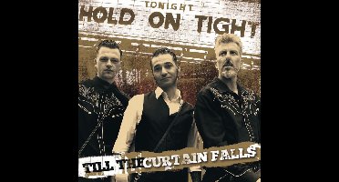 Hold On Tight - Till The Curtain Falls (CD)