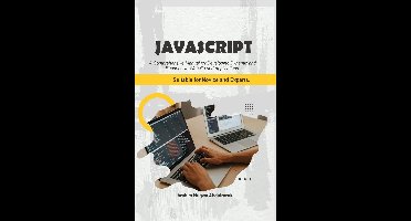 Javascript: A Comprehensive manual for developing dynamic and responsive website and applications