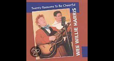 Wee Willie Harris - Twenty Reasons To Be Cheerful