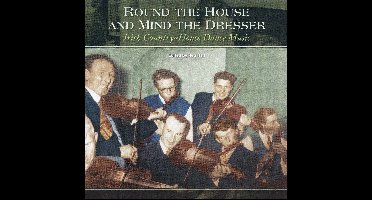 Round The House And Mind The Dresser: Irish Country-House Dance Music