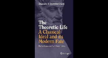 The Theoretic Life A Classical Ideal and its Modern Fate