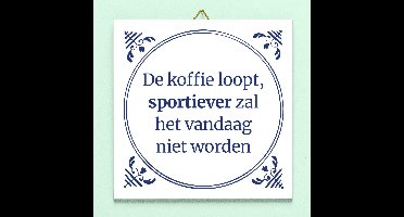 Tegeltje De koffie loopt van Ditverzinjeniet