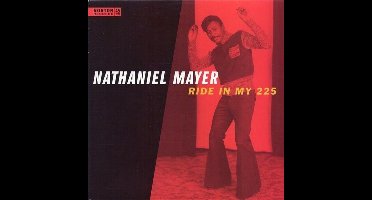 Nathaniel Mayer - Ride In My 225 (7" Single)