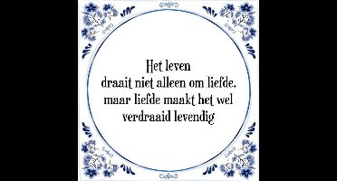 Tegeltje met Spreuk (Tegeltjeswijsheid): Het leven draait niet alleen om liefde, maar liefde maakt het wel verdraaid levendig + Kado verpakking & Plakhanger