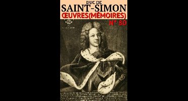 Les Classiques Compilés (Classcompilés) - Duc de Saint-Simon - Oeuvres (Mémoires)