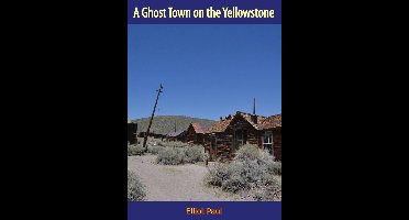 A Ghost Town on the Yellowstone