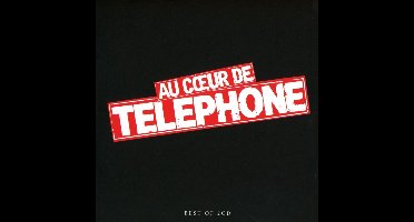 T??l??phone - Au Coeur De T??l??phone Best Of