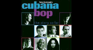 Cubana Bop - The Story So Far