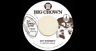 El Michels Affair - Say Goodbye (7" Single)