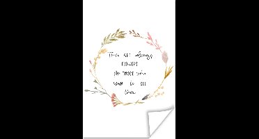 Poster Quotes - Spreuken - There are always flowers for those who want to see them - 20x30 cm