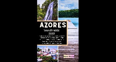 Azores Travel Guide 2023