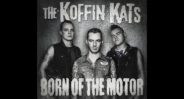 Koffin Kats - Born Of The Motor (CD)