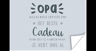 Poster Opa - Spreuken - Quotes - Het beste cadeau - 30x20 cm - Vaderdag cadeau - Geschenk - Cadeautje voor hem - Tip - Mannen