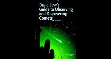 David Levy's Guide to Observing and Discovering Comets