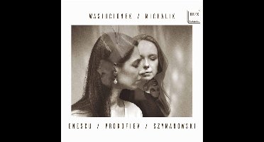 Enescu. Prokofiev. Szymanowski