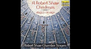 A Robert Shaw Christmas - Angels on High / Robert Shaw