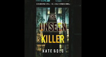 Unseen Killer (A Barren Pines Psychological Suspense—Book #3), The: An absolutely engrossing psychological thriller packed with twists you'll never see coming
