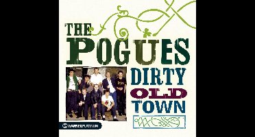 Dirty Old Town - The Platinum Collection