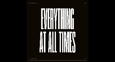 Everything At All Times And All Things At Once