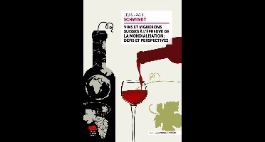 La République des idées - Vins et vignerons suisses à l’épreuve de la mondialisation : défis et perspectives