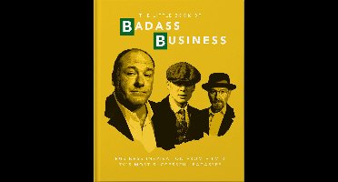 Little Book of Badass Business: Criminally Good Advice