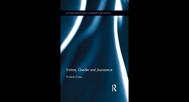 Routledge Research in Gender and Society - Victims, Gender and Jouissance