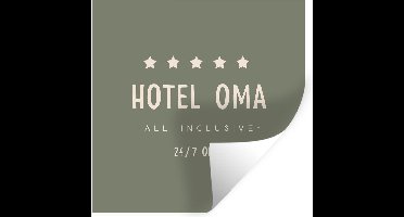 Muurstickers - Sticker Folie - Spreuken - Hotel oma all inclusive 24/7 open - Quotes - Oma - 30x30 cm - Plakfolie - Muurstickers Kinderkamer - Zelfklevend Behang - Zelfklevend behangpapier - Stickerfolie