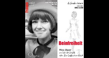 Erfinderinnen - Beinfreiheit (Mary Quant und der Minirock oder: Ein Quäntchen Glück)