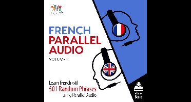 French Parallel Audio - Learn French with 501 Random Phrases using Parallel Audio - Volume 2