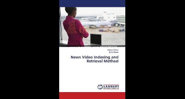 News Video Indexing and Retrieval Method