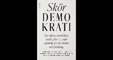 Skör demokrati : Det öppna samhällets motkrafter i svensk offentlig debatt, kultur och forskning