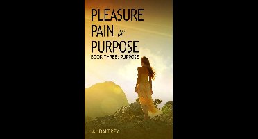 Pleasure Pain or Purpose 3 - Pleasure Pain or Purpose