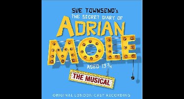 The Secret Diary Of Adrian Mole Aged 13 3/4 - The Musical (Original London Cast Recording)