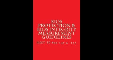 NIST SP 800-147 & -155 BIOS Protection Guidelines & BIOS Integrity Measurement