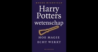 Harry Potters Wetenschap Hoe Magie Echt
