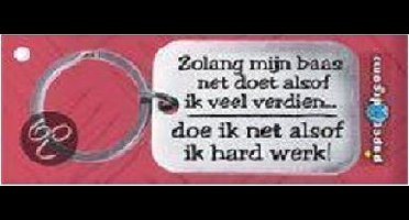 Paper Dreams | RVS Sleutelhanger | Zolang mijn baas net doet alsof ik veel verdien