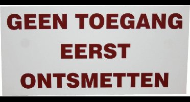 Excellent Waakbord - Geen toegang eerst ontsmetten - Waarschuwings bord - Wit met rode letters - 20 x 40 CM