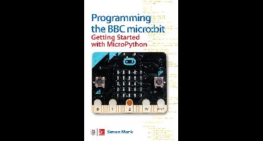 Programming the BBC micro:bit: Getting Started with MicroPython